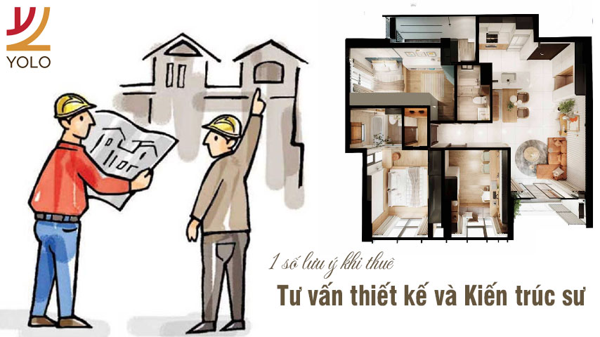 Một số lưu ý khi thuê đơn vị tư vấn thiết kế và kiến trúc sư khi xây nhà