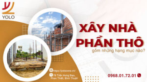 Xây nhà phần thô gồm những gì